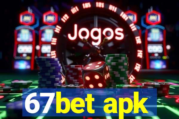 67bet apk